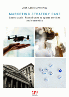 Marketing strategy cases : Cases study : From drones to sports services and cosmetics (Anglais)