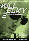 KILL ELKY 2 - Stratégies avancées
