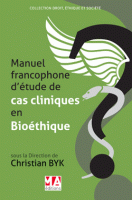 Manuel francophone d'étude de cas cliniques en Bioéthique
