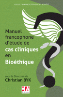 Manuel francophone d'étude de cas cliniques en Bioéthique