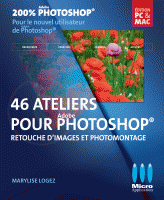 46 ateliers pour Photoshop - Retouche d'image et Photomontage