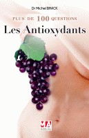 Plus de 100 questions sur Les Antioxydants